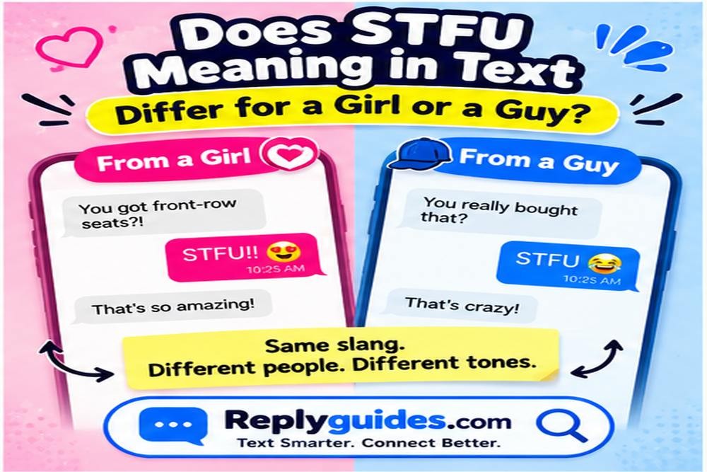 Does STFU Meaning in Text Differ for a Girl or a Guy?